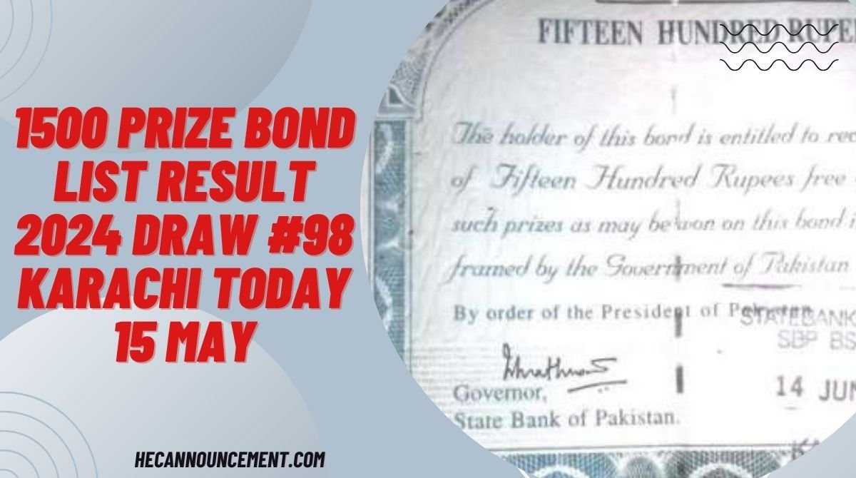 1500 Prize Bond List Result 2024 Draw #98 Karachi Today 15 May