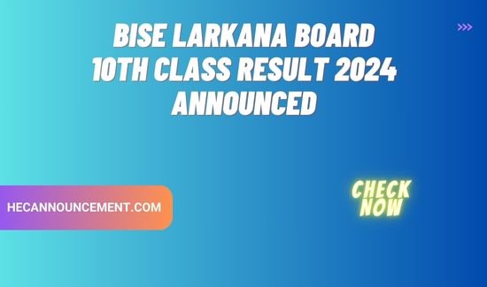 BISE Larkana Board 10th Class Result 2024 Announced