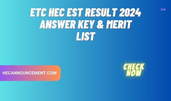 ETC HEC EST Result 2024 Answer Key & Merit List Announced